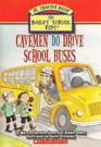 Cavemen Do Drive School Buses