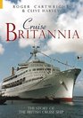 Cruise Britannia The Story of the British Cruise Ship