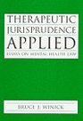 Therapeutic Jurisprudence Applied Essays on Mental Health Law