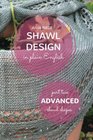 Shawl Design in Plain English Advanced Shawl Shapes How To Create Your Own Shawl Knitting Patterns