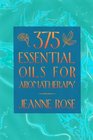 375 Essential Oils and Hydrosols