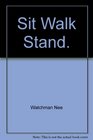 Sit Walk Stand  by Watchman Nee