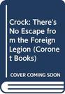 Crock There's No Escape from the Foreign Legion