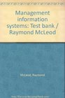 Management information systems Test bank / Raymond McLeod