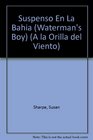 Suspenso En LA Bahia/Waterman's Boy