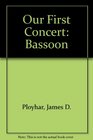 Our First Concert Bassoon