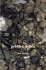 Pebbles Debris And Other Poems