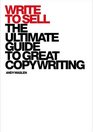 Write to Sell The Ultimate Guide to Great Copywriting