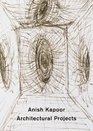 Anish Kapoor Architectural Projects