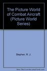 The Picture World of Combat Aircraft