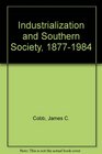 Industrialization and Southern Society 18771984