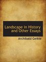 Landscape in History and Other Essays