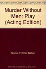Murder Without Men Play