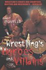 Wrestling's Heroes and Villains