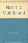 North to Oak Island