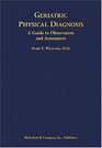 Geriatric Physical Diagnosis A Guide to Observation and Assessment