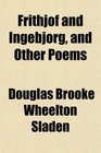 Frithjof and Ingebjorg and Other Poems