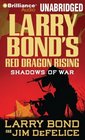 Larry Bond's Red Dragon Rising Shadows of War