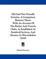 Old And New Friendly Societies A Comparison Between Them With An Account Of The Becher And Victoria Clubs As Established At StratfordOnAvon And Alcester In Warwickshire