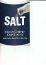 Salt: Clean Coffee Cup Stains and Other Best-Kept Secrets