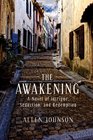 The Awakening A Novel of Intrigue Seduction and Redemption