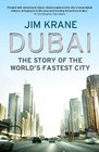 DUBAI THE STORY OF THE WORLD'S FASTEST CITY