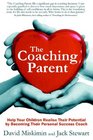 The Coaching Parent Help your children realise their potential by becoming their personal success coach