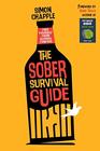 The Sober Survival Guide How to Free Yourself from Alcohol Forever  Quit Alcohol  Start Living