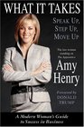 What It Takes Speak Up Step Up Move Up  A Modern Woman's Guide to Success in Business