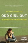 Odd Girl Out: The Hidden Culture of Aggression in Girls (Revised and Updated)
