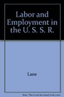 Labor and Employment in the U S S R