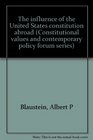 The influence of the United States constitution abroad
