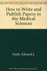 How to write and publish papers in the medical sciences