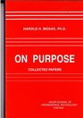 On Purpose Collected Papers