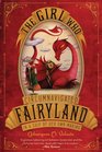 The Girl Who Circumnavigated Fairyland in a Ship of Her Own Making (Fairyland, Bk 1)