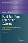 Hard RealTime Computing Systems Predictable Scheduling Algorithms and Applications
