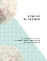 Strong Together A Domestic Violence Support Group Curriculum for Muslim Women