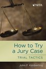 How To Try a Jury Case