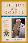 The Joy of the Gospel A Group Reading Guide to Pope Francis' Evangelii Gaudium