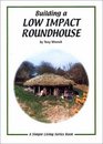 Building a Low Impact Roundhouse (Simple Living)