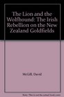 The Lion and the Wolfhound The Irish Rebellion on the New Zealand Goldfields