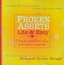 Frozen Assets Lite and Easy  How to Cook for a Day and Eat for a Month
