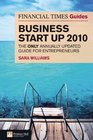 The Financial Times Guide to Business Start Up 2010 The only annually updated guide for entrepreneurs