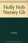 Holly Hob Nursey  Gb