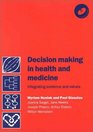 Decision Making in Health and Medicine Integrating Evidence and Values