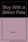 Boy With a Billion Pets