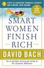 Smart Women Finish Rich: 9 Steps to Achieving Financial Security and Funding Your Dreams (Revised Edition)