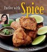Entice With Spice Easy Indian Recipes for Busy People