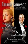 Divorce Can Be Deadly (Dr. Benjamin Bones Mysteries) (Volume 2)