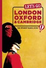 Let's Go London Oxford  Cambridge The Student Travel Guide